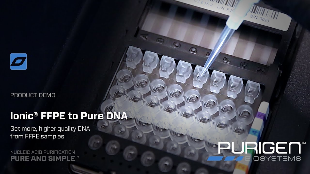 A Demo of How Pure DNA is Extracted from FFPE Using the Ionic&reg; Purification System
