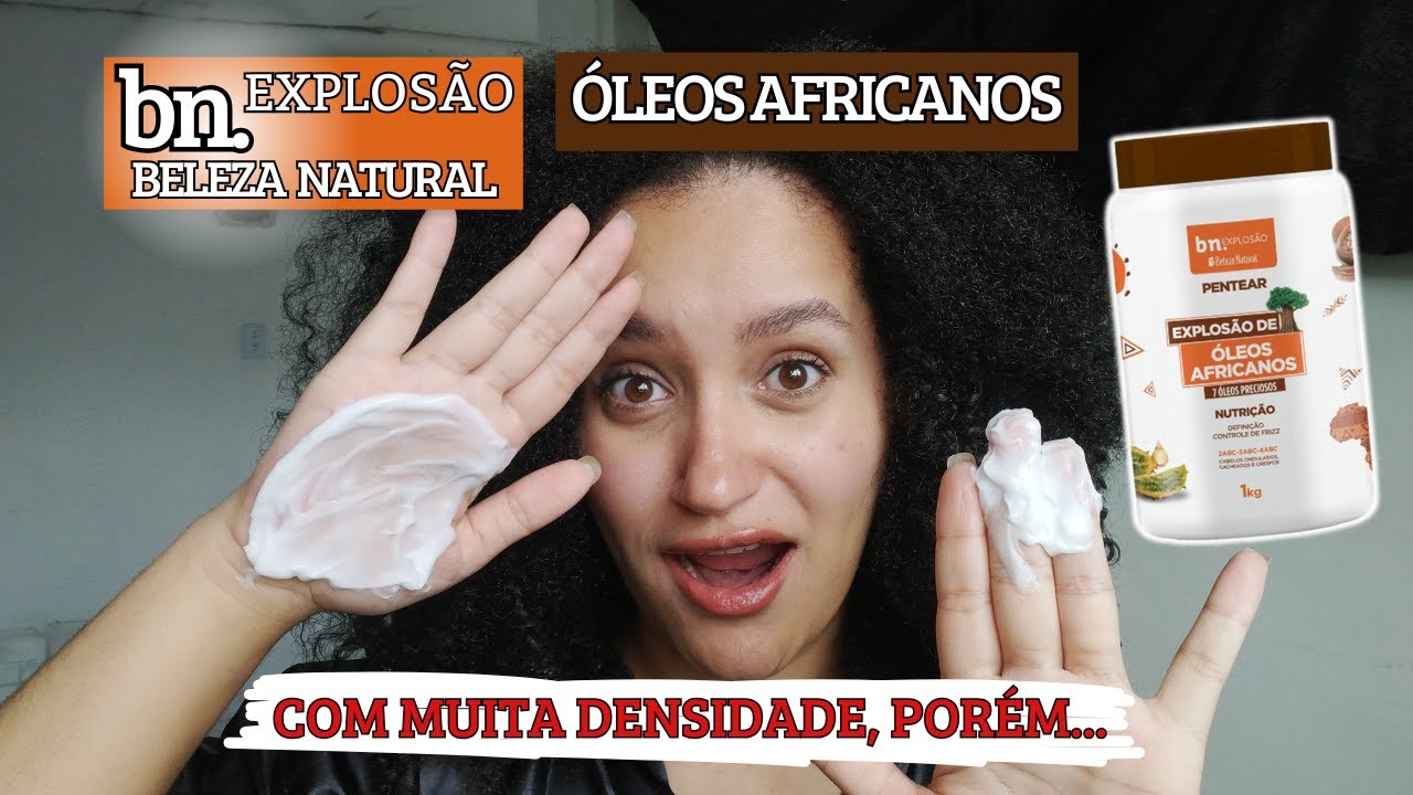 RESENHA CREME DE PENTEAR EXPLOSÃO DE ÓLEOS AFRICANOS - BELEZA NATURAL