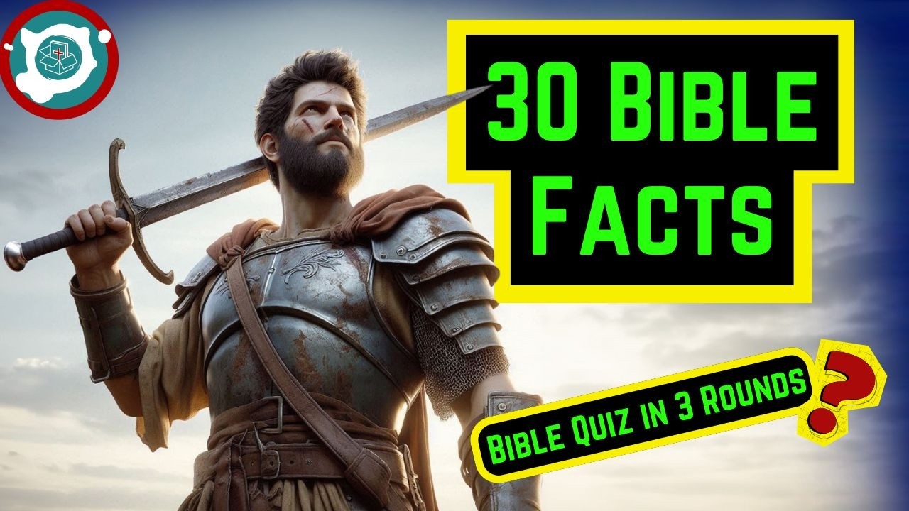 30 Bible Facts You Should Know - Can You Get Them All Right?