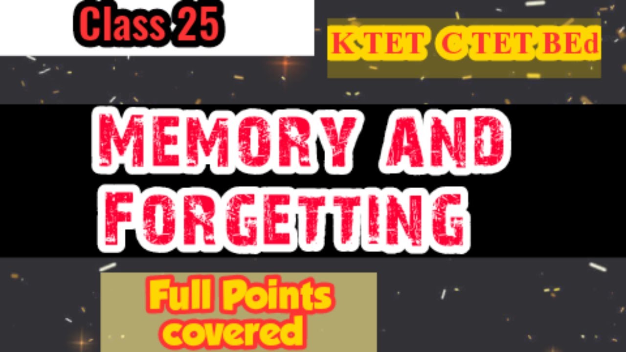 Memory and Forgetting | Psychology | K TET | C TET | BEd