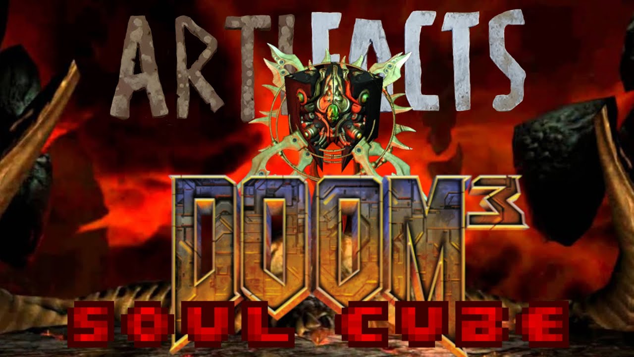 SOUL CUBE (DOOM 3) || artiFACTS