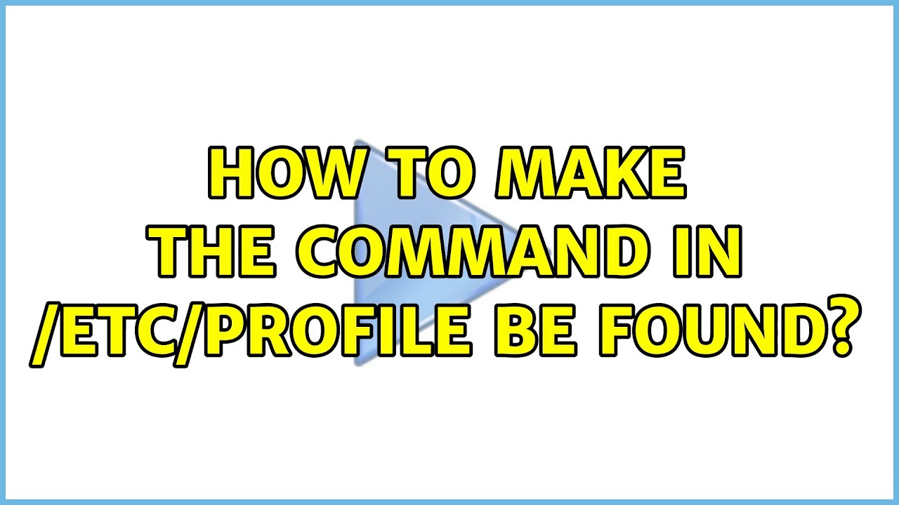 How to make the command in /etc/profile be found?