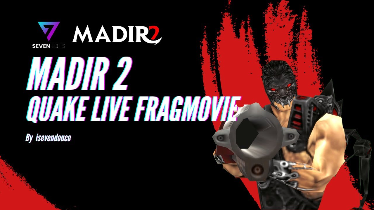MADIR 2 - QUAKE LIVE FRAGMOVIE (2024)