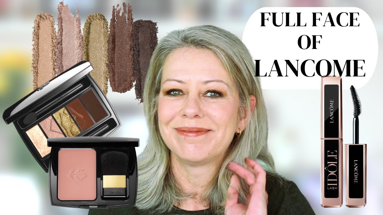 Full Face of Lancome | Over 50 Beauty