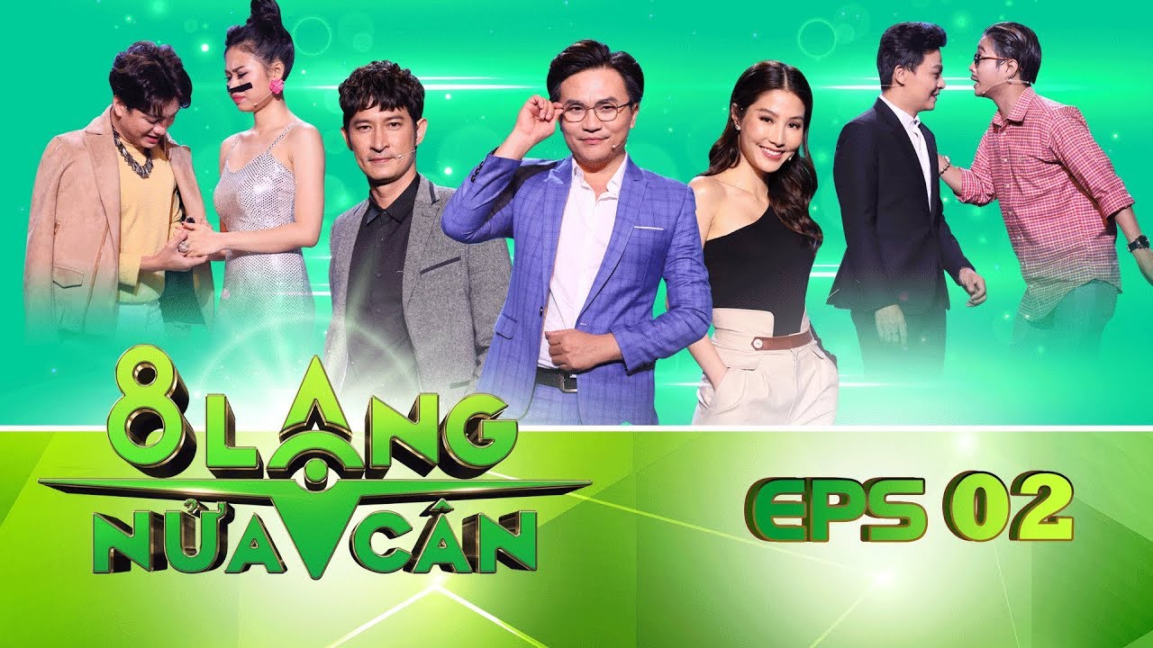 8 Lạng Nửa Cân | Tập 2 Full: Tuấn Dũng, Lê Lộc chạm mặt nhau sau Người Ấy Là Ai?