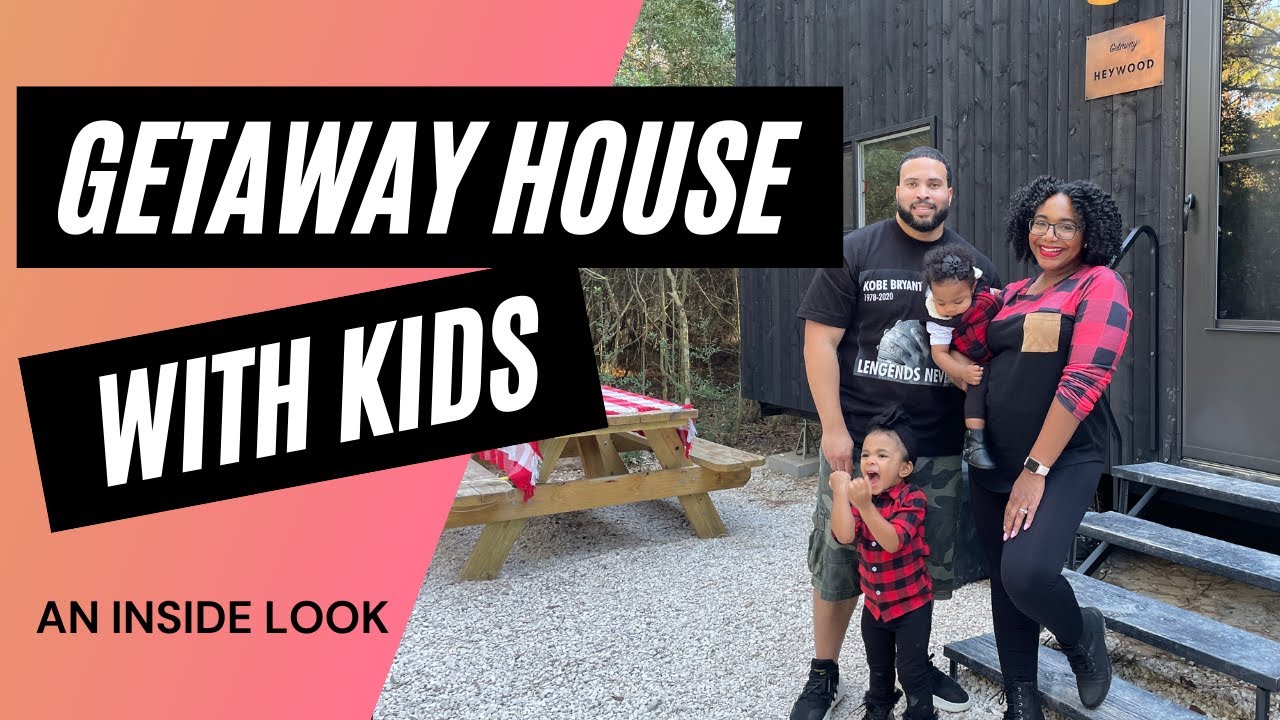 Getaway House with Kids (An Inside Look)
