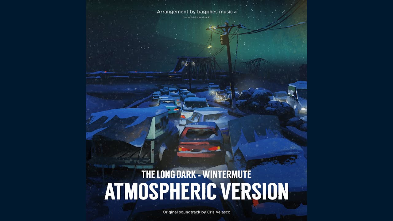 The Long Dark - Main Theme | ATMOSPHERIC VERSION (Slowed + Piano)