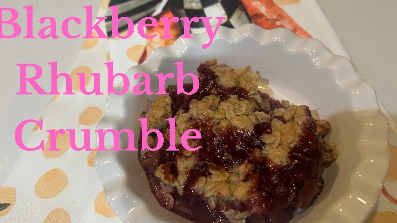 Blackberry rhubarb crumble