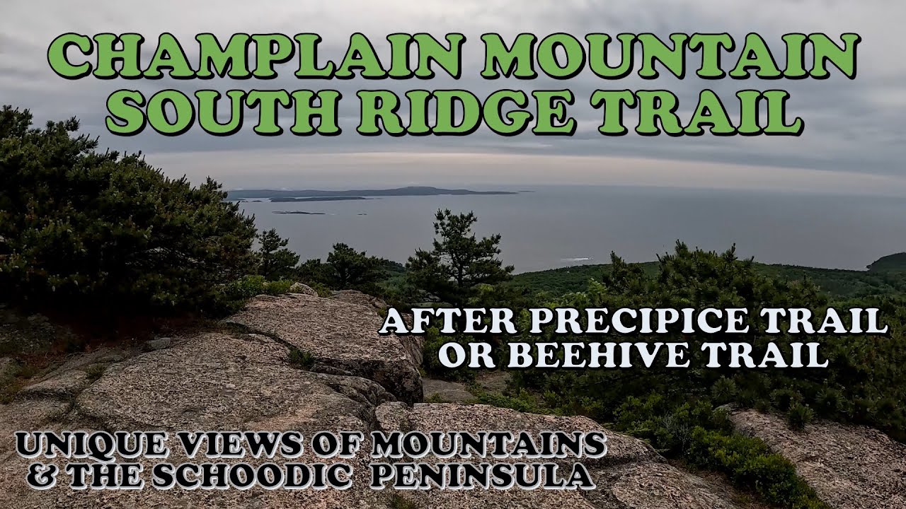Champlain Mountain South Ridge Trail - Beehive add-on / Precipice Return - Acadia National Park Hike