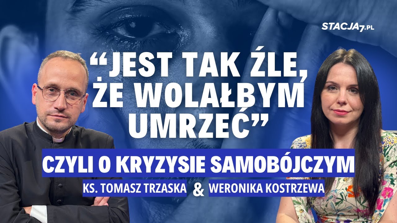 KRYZYS, DEPRESJA - KIEDY MOŻE DOJŚĆ DO TRAGEDII? Ks. Tomasz Trzaska, Weronika Kostrzewa