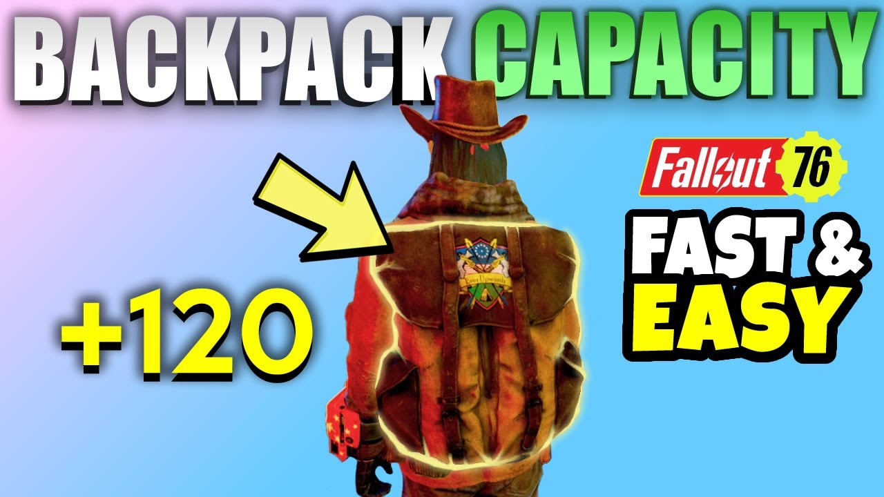 Fallout 76 How to Increase Backpack Carry Weight to 120 FAST & EASY (Backpack High Capacity Guide)