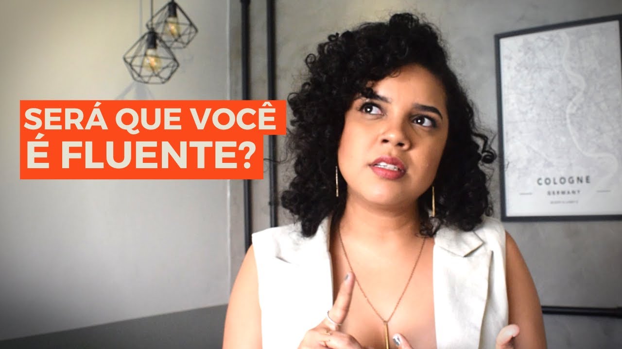 O que &eacute; FLU&Ecirc;NCIA EM IDIOMAS? | Checklist de flu&ecirc;ncia