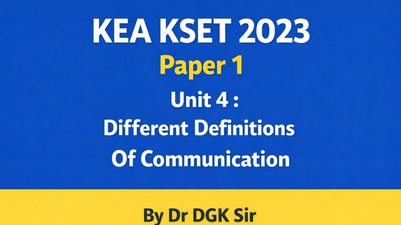 KSET2023: P 1.Unit 4 . Different Definitions Of Communication: By DGK Sir