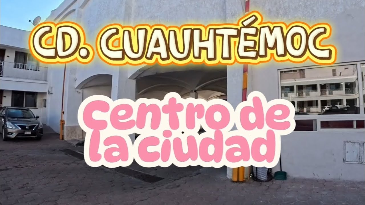 Cd. Cuauhtémoc Chihuahua. Centro 