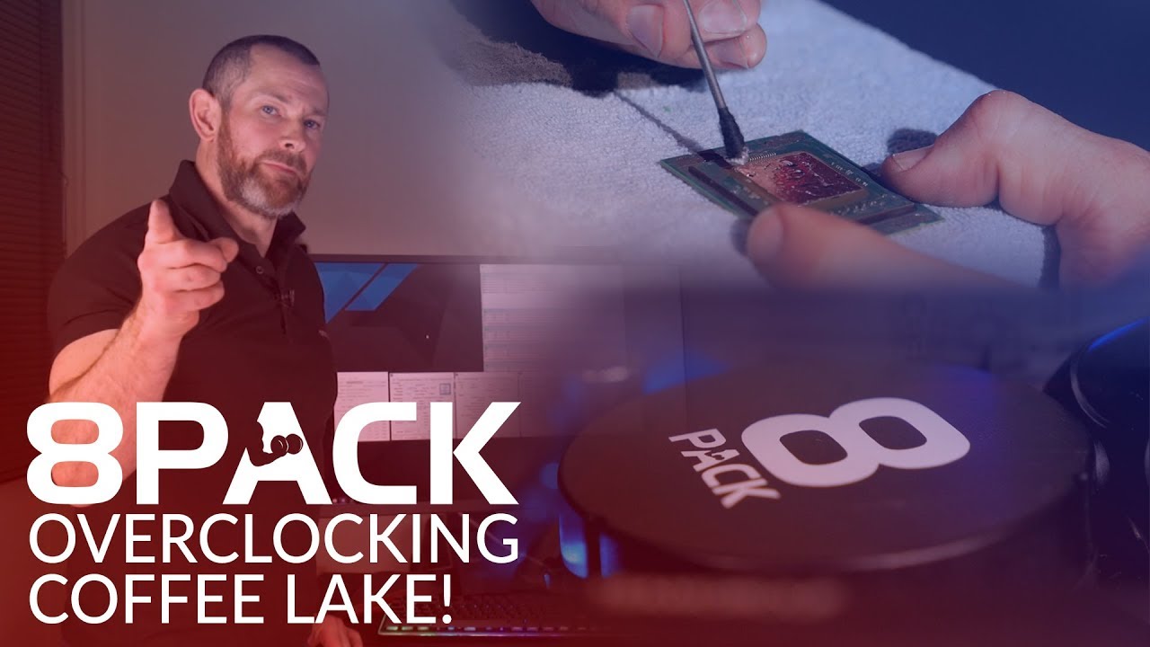 8Pack - Overclocking and Delidding 8700K Coffee Lake and OCUKs binned 8700K CPUs