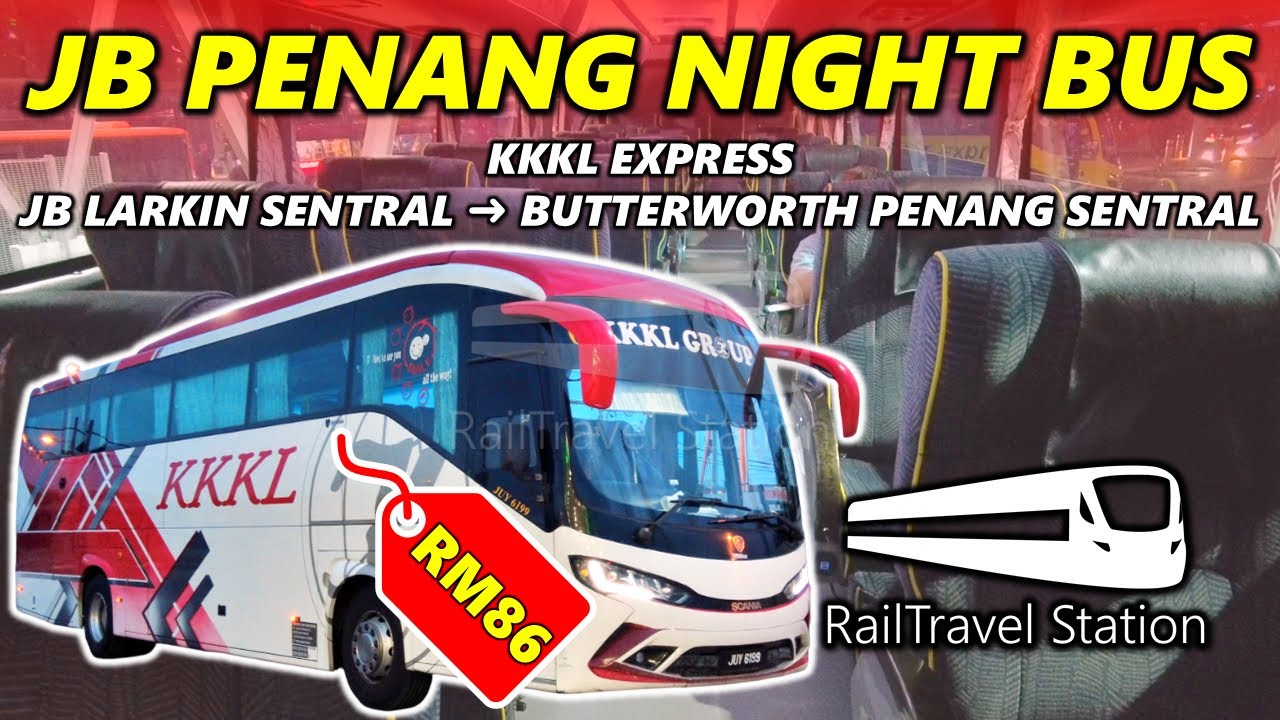 JB TO BUTTERWORTH LESS THAN 10 HOURS! 🇲🇾🚌 KKKL Express JB Larkin Sentral&rarr;Butterworth Penang Sentral