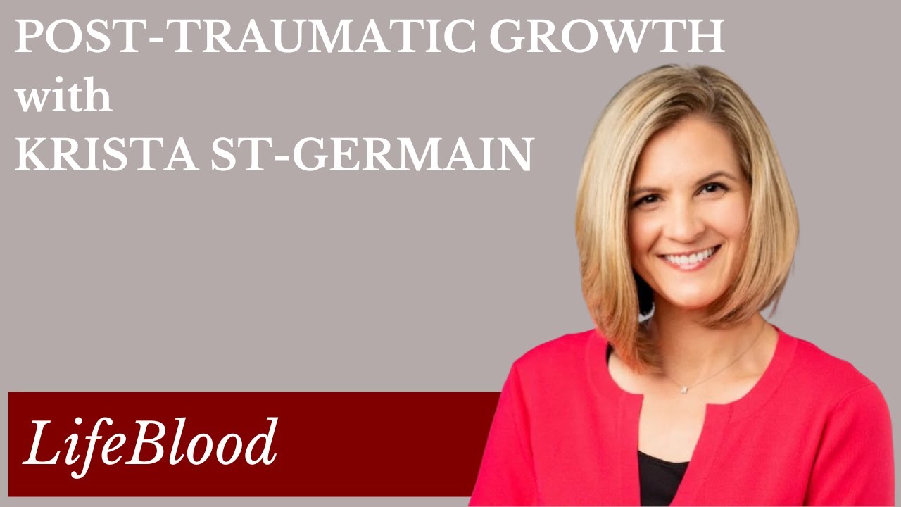 Post-Traumatic Growth with Krista St. Germain