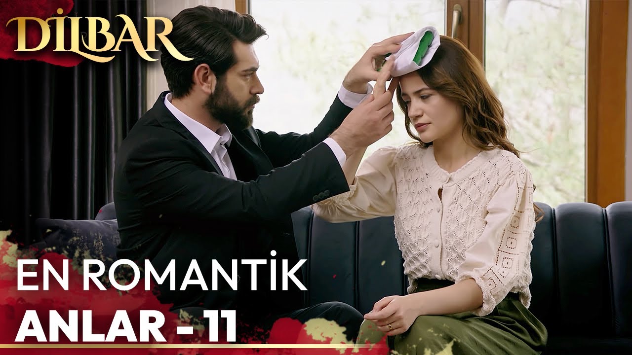 En Romantik Anlar - 11 ❤ | DilBar