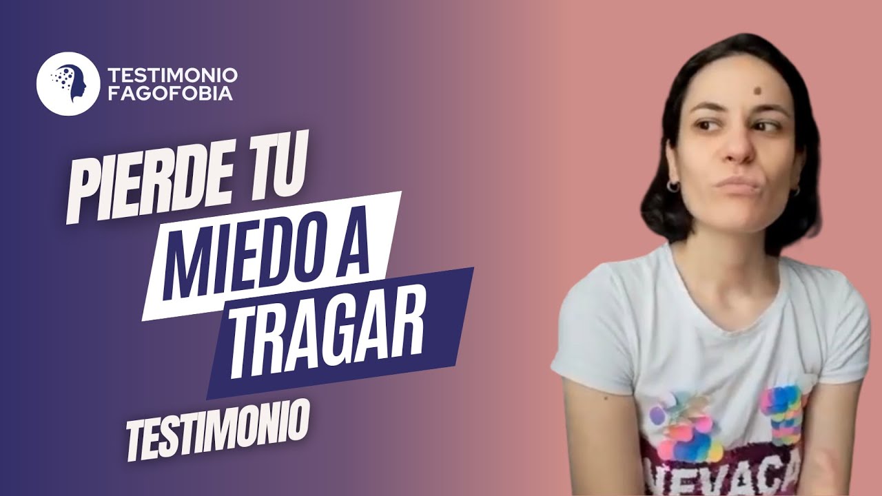 TESTIMONIO FAGOFOBIA: Superando el miedo a tragar