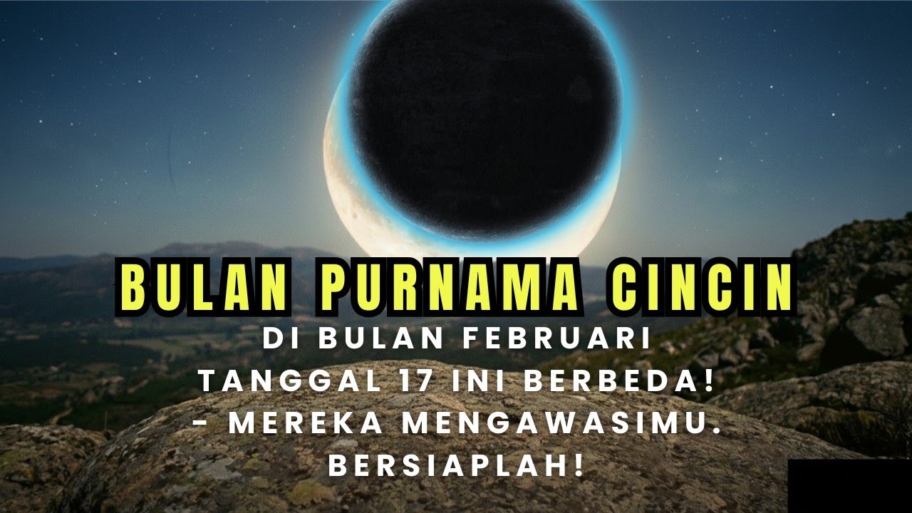 Gerhana Cincin 17 Februari: Aura Magnetikmu Berubah Total (Ini Buktinya!)