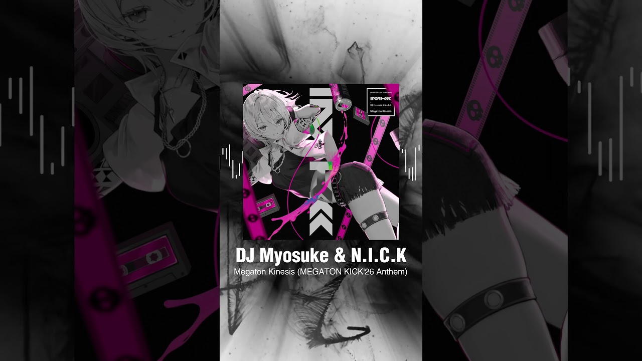 DJ Myosuke & Naked Identity Created by King - Megaton Kinesis (MEGATON KICK'26 Anthem) 