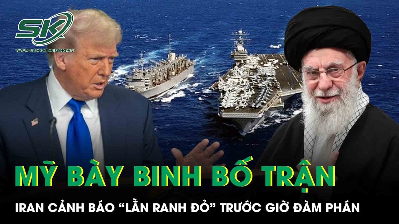 Trung Đông nóng rực trước giờ đàm phán: Mỹ bày binh bố trận, Iran cảnh báo “lằn ranh đỏ”