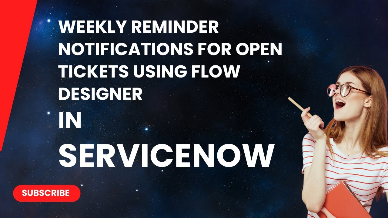 Weekly Reminder Notifications For Open tickets in ServiceNow Using Flow Designer