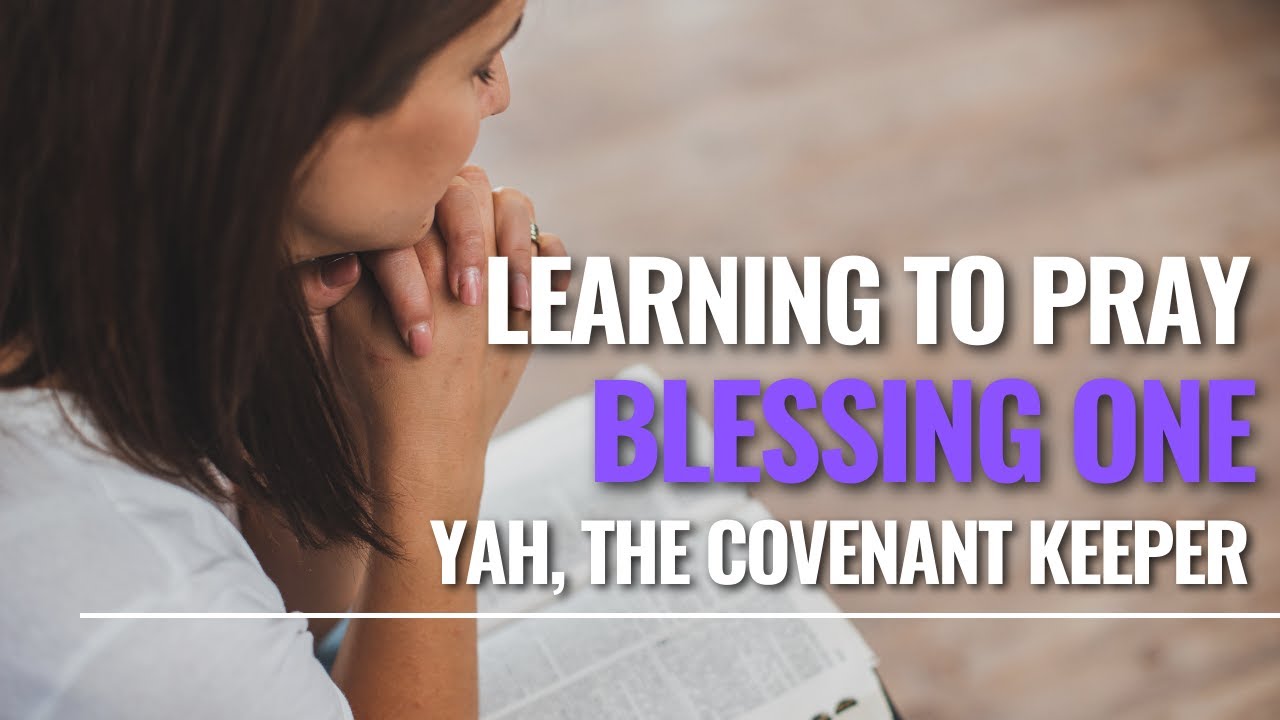 Learning to pray, one blessing at a time: blessing 1