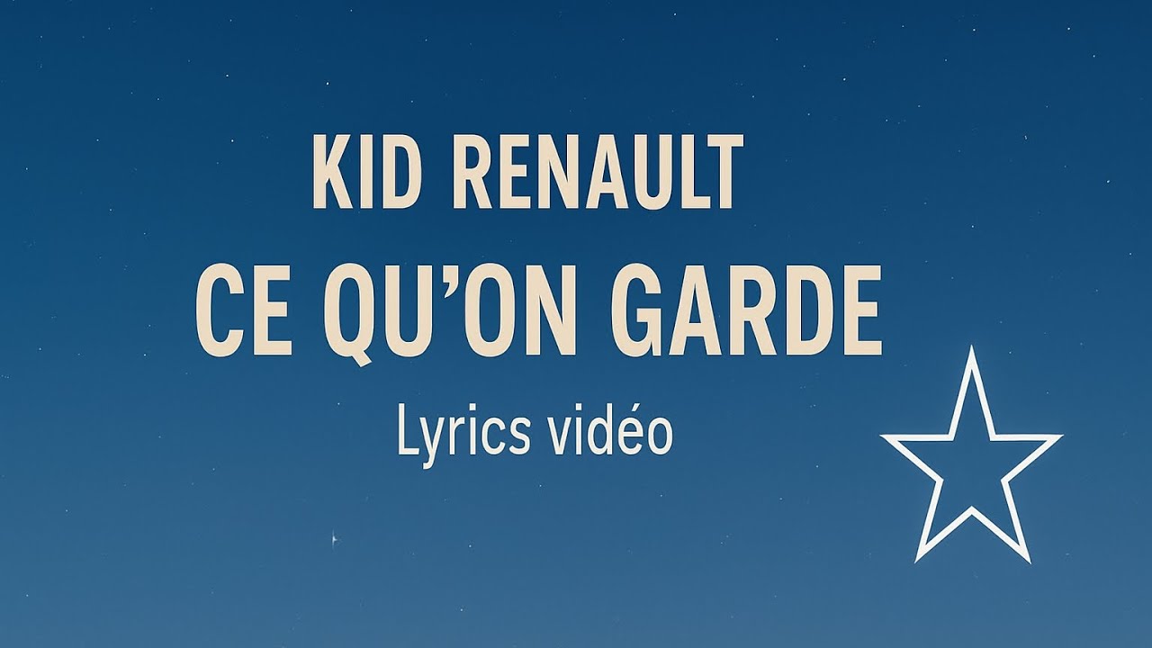 Kid Renault - Ce qu'on garde (Lyrics vidéo)