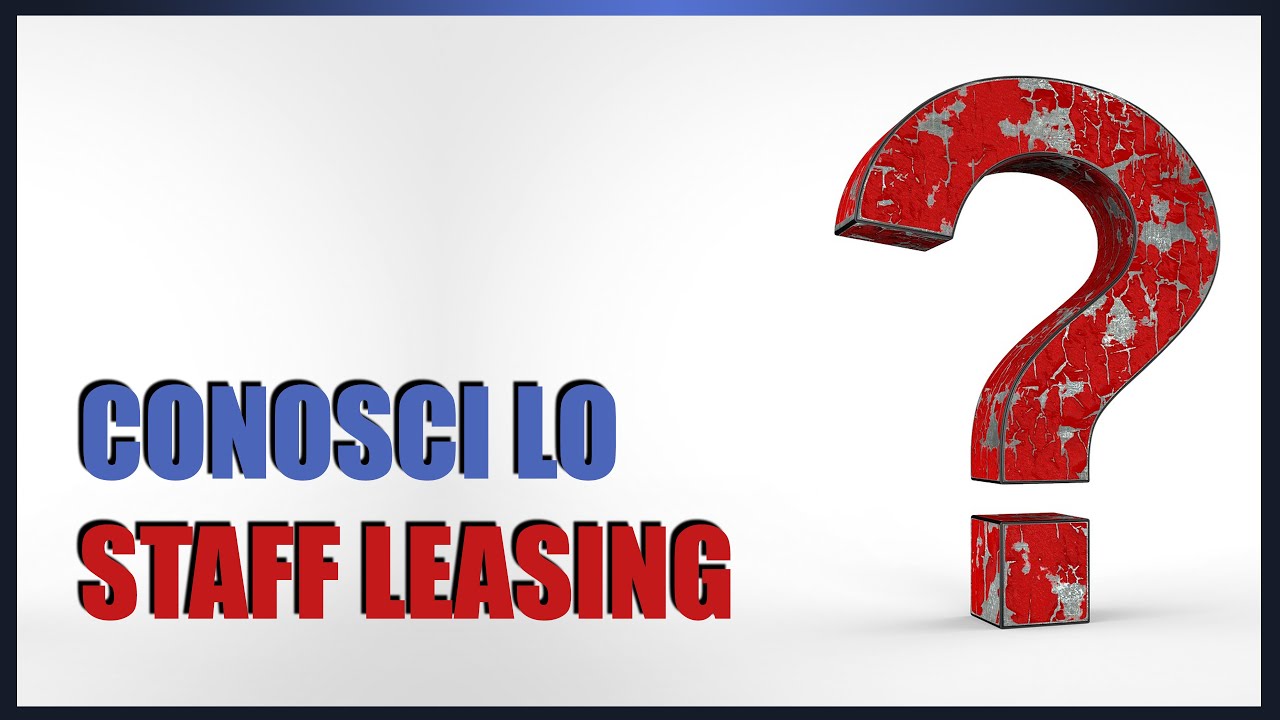 Conosci lo STAFF LEASING?