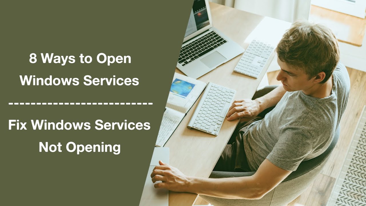 8 Ways to Open Windows Services | Fix Windows Services Not Opening
