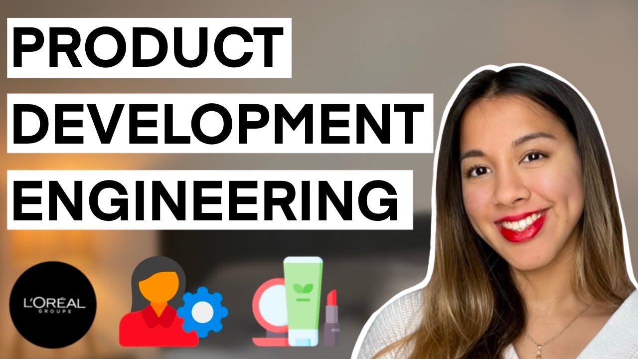 What I Do As A Product Development Engineer (at L&rsquo;Or&eacute;al)?