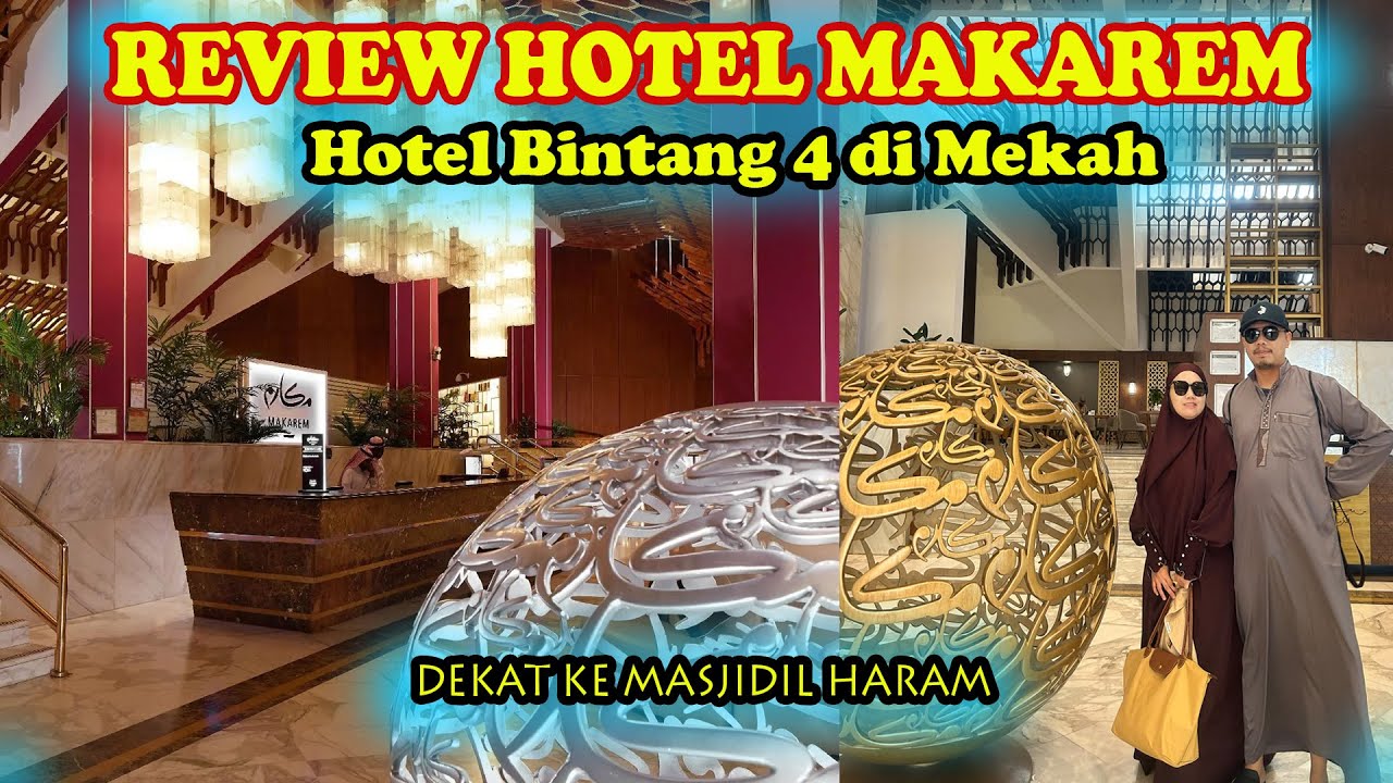 Review Hotel MAKAREM AJYAD Dekat MASJIDIL HARAM MEKAH Kang Igoy Umroh Mandiri