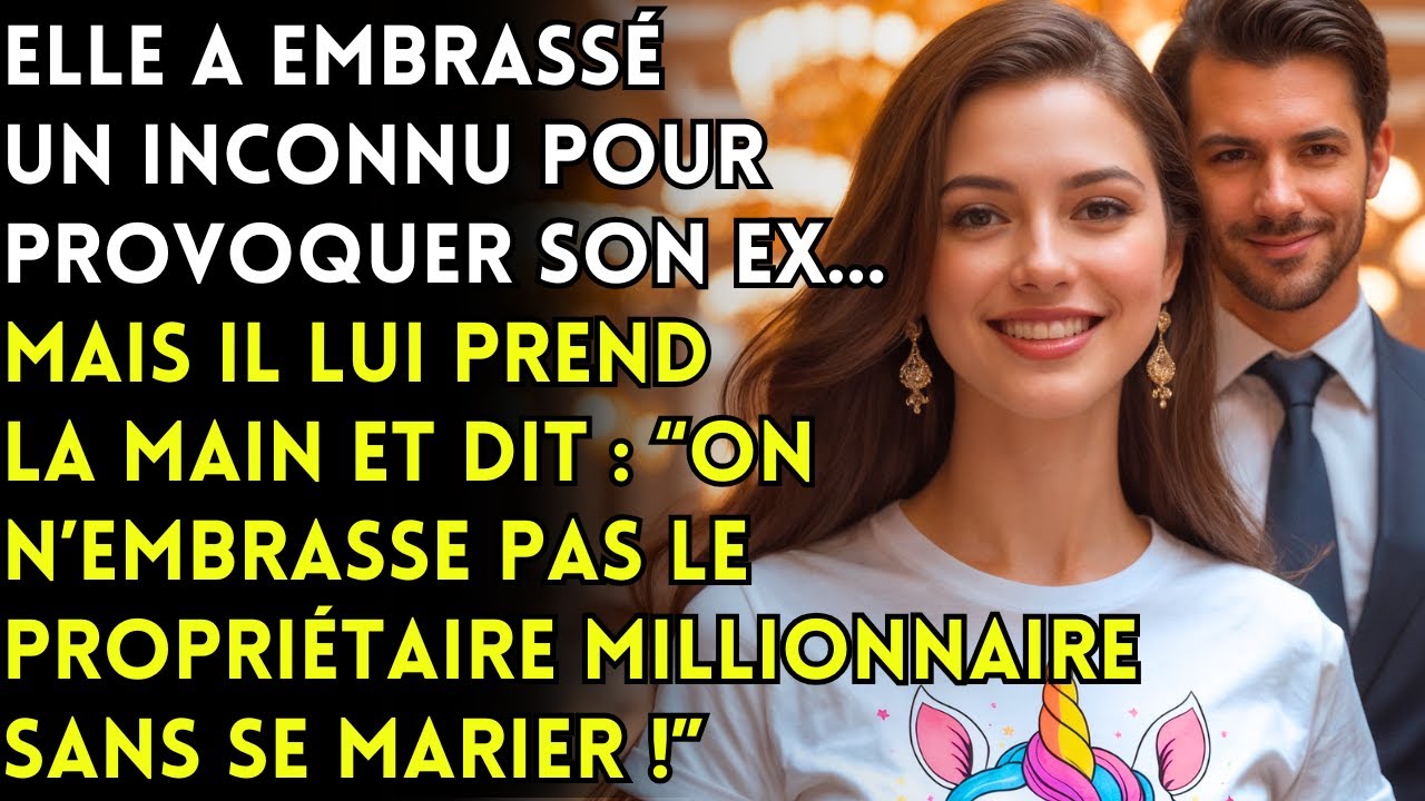 💋 ELLE A EMBRASSÉ UN INCONNU POUR PROVOQUER SON EX… MAIS C’ÉTAIT UN MILLIONNAIRE
