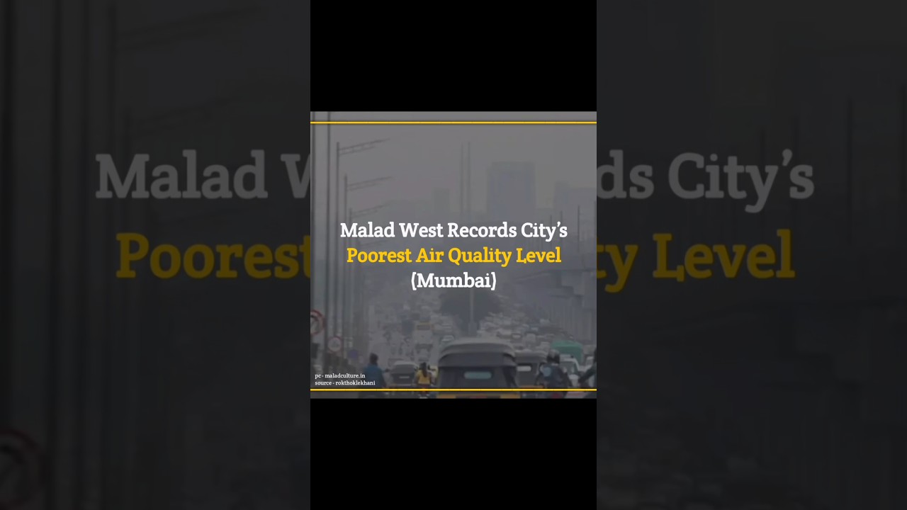 Malad News: Malad West Records City’s Poorest Air Quality Level (Mumbai) Recorded AQI of 202