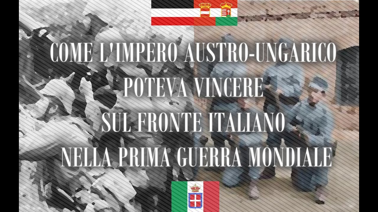 Come l'impero Austro-Ungarico poteva vincere sul fronte italiano nella Grande guerra