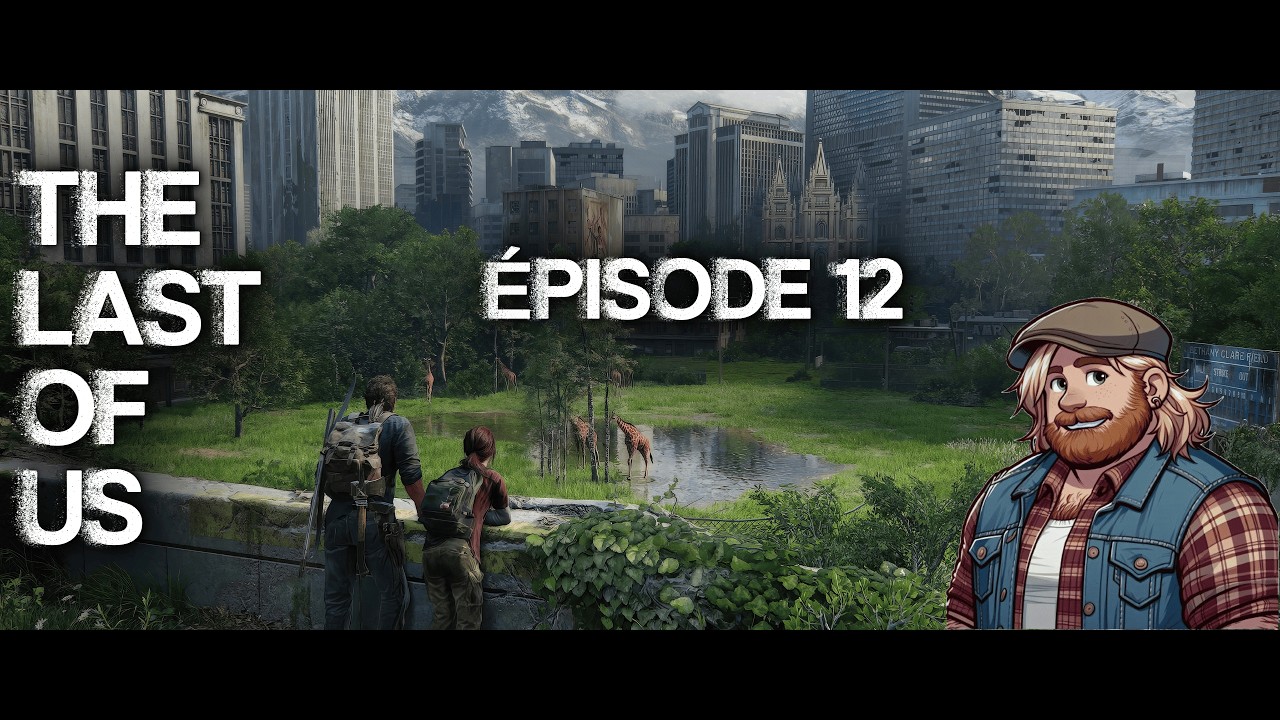 👉 The Last of Us – Épisode 12 | TonTon contre la fin du monde | Let’s Play