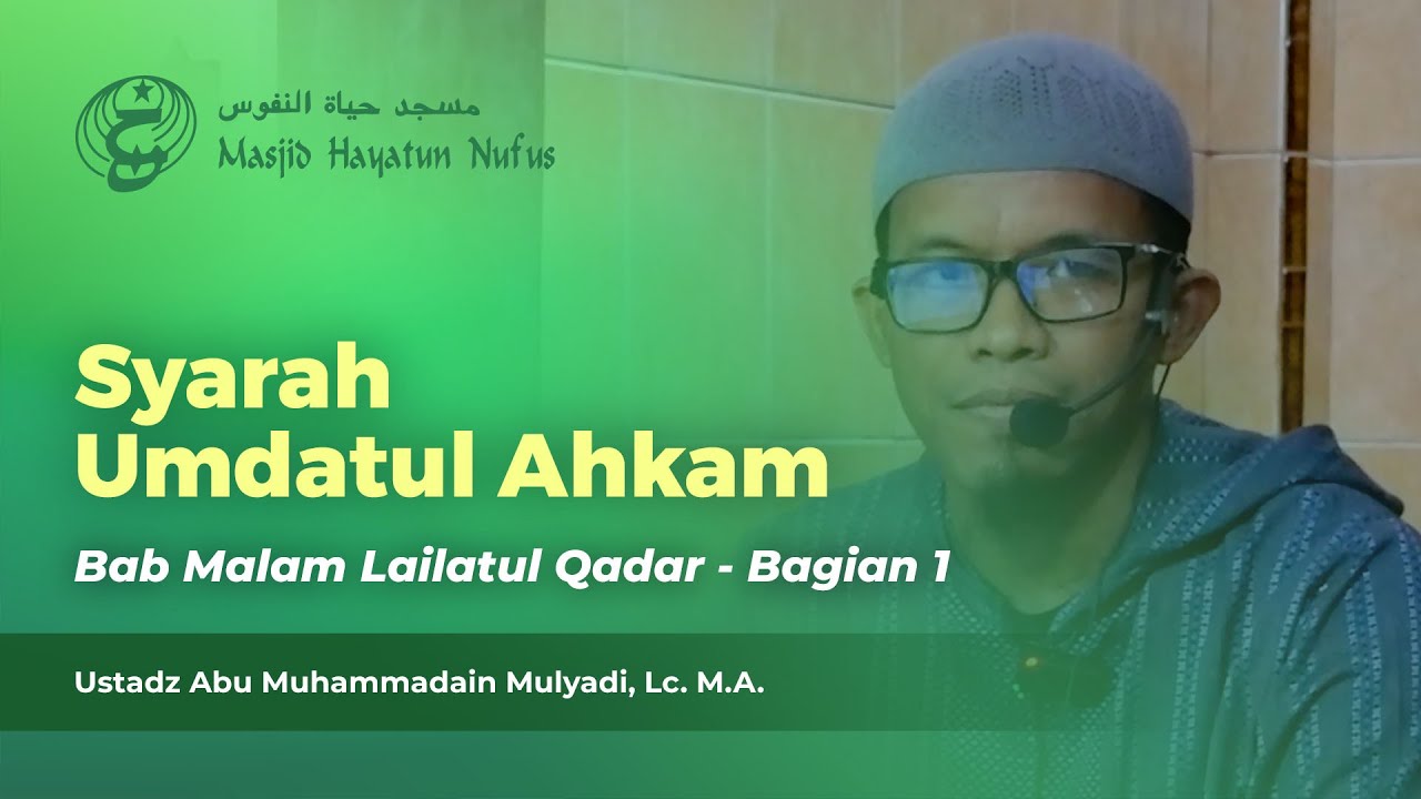 APA ITU MALAM LAILATUL QADAR? - Syarah Umdatul Ahkam - Bab Malam Lailatul Qadar (1)