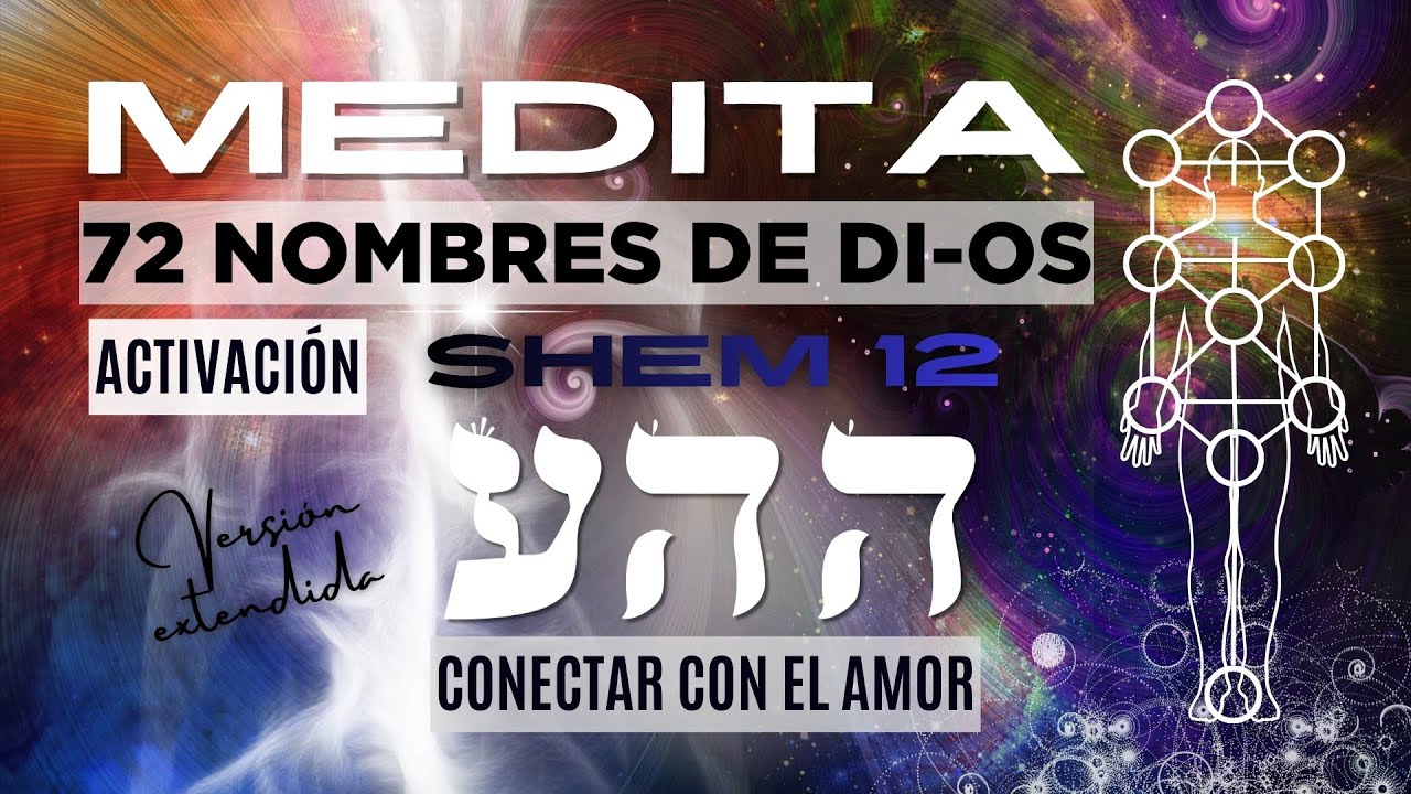 Meditacion guiada - 72 nombres de Dios - Kabbalah - Shem 12 - version extendida