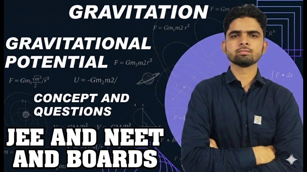 Gravitational Potential Class 11 Physics | JEE, NEET & Boards 2026 | Full Concept + Questions