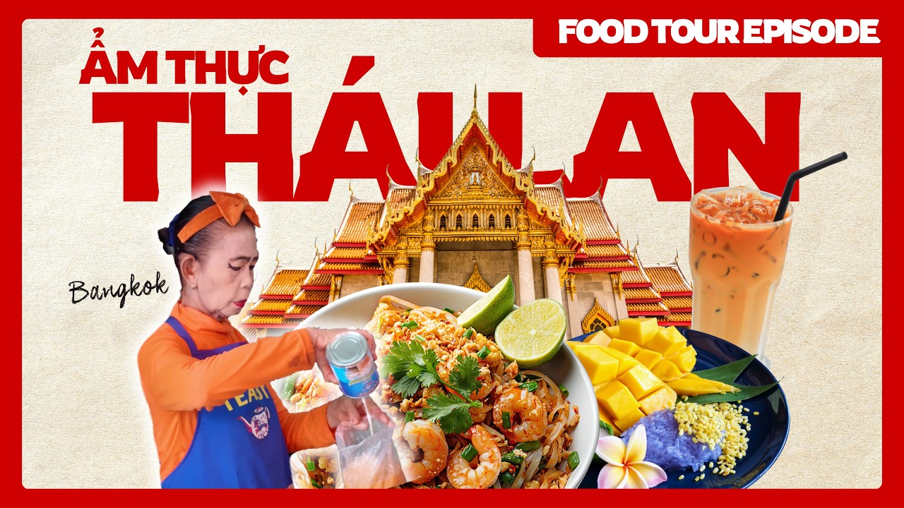 FOOD TOUR THÁI LAN - ĂN SẬP THỦ ĐÔ BANGKOK | DU LỊCH ẨM THỰC THÁI LAN 2025