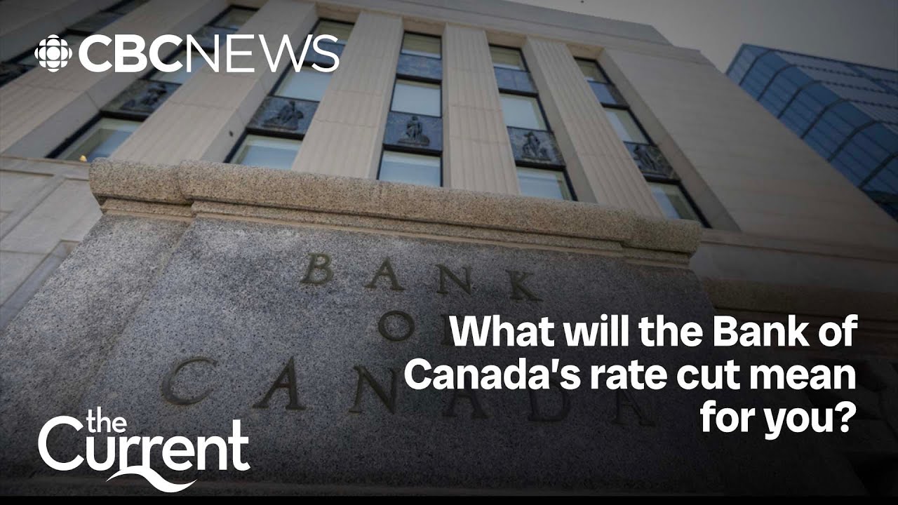 What will the Bank of Canada’s rate cut mean for you? | The Current