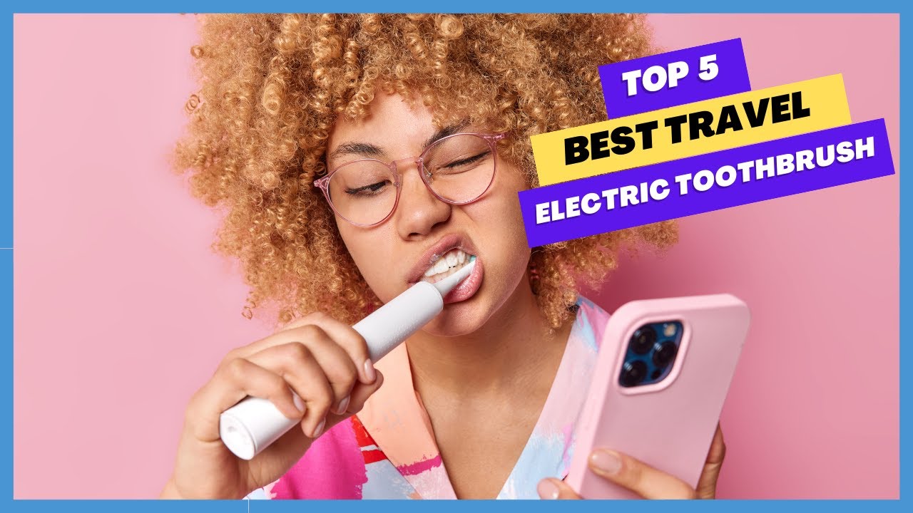 ✅ 5 Best Travel Electric Toothbrush | Best Electric Toothbrushes for Travel - 2025 (Buying Guide)