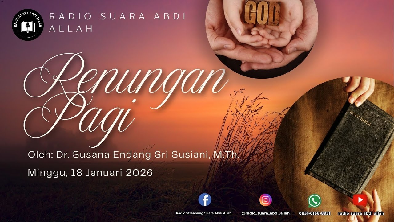 Renungan Pagi | 18/01/2026 | Oleh: Dr. Susana Endang Sri Susiani, M.Th.