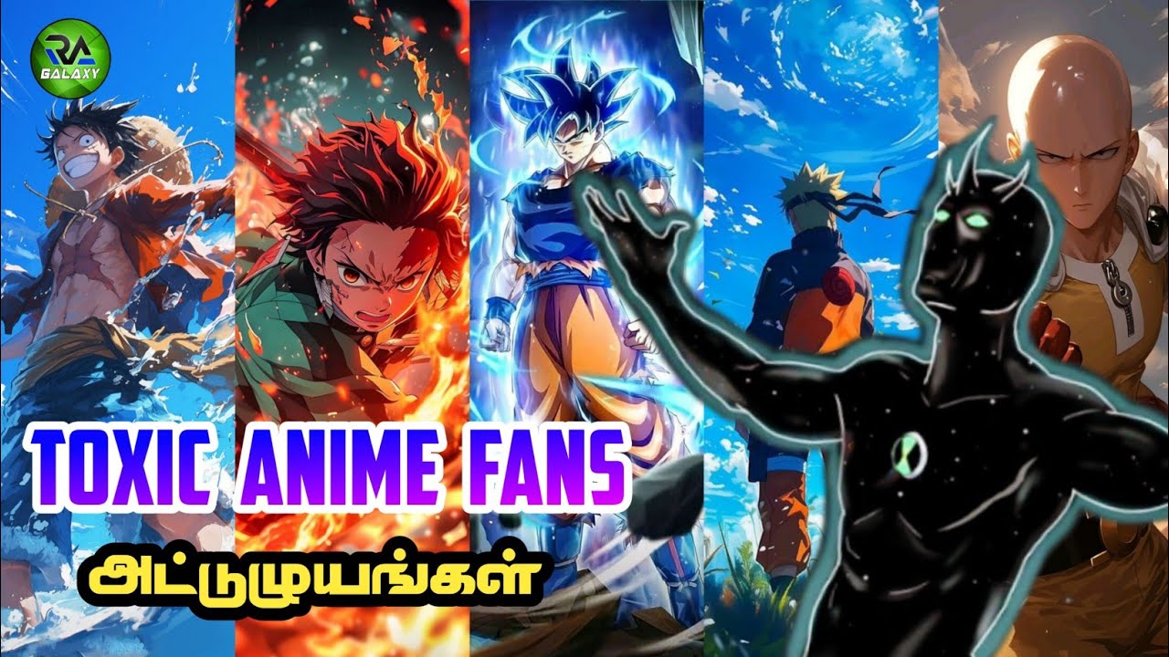toxic anime fans troubles explain in tamil | RA galaxy tamil | anime vs animated