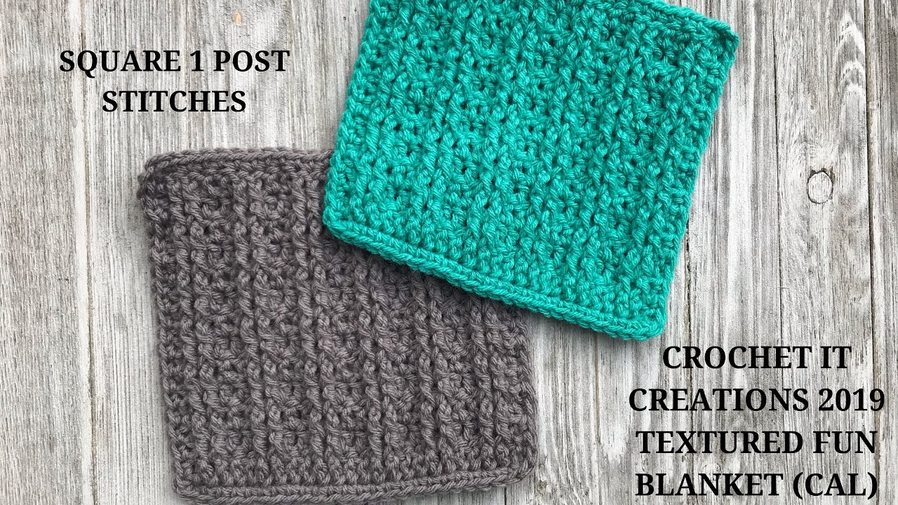 Square 1 - Post Stitches of the Textured Fun Square Sampler Blanket Crochet Along 2019