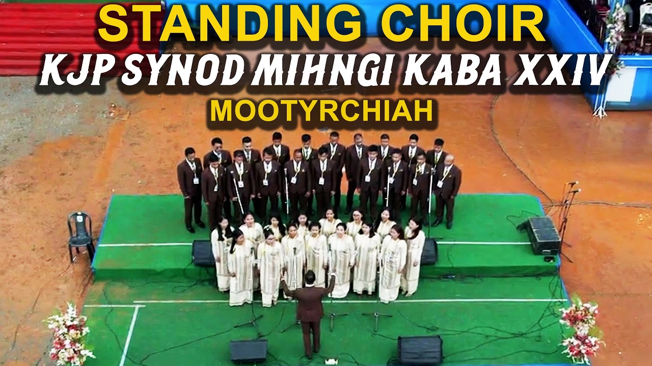 STANDING CHOIR KJP SYNOD MIHNGI KABA XXIV | MOOTYRCHIAH