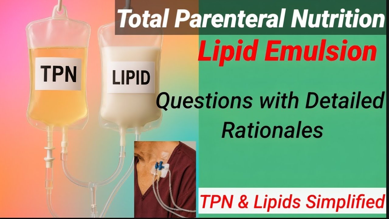 TPN & Lipid Emulsion Review/ Master Total Parenteral Nutrition & Lipid Emulsion Questions & Answers 