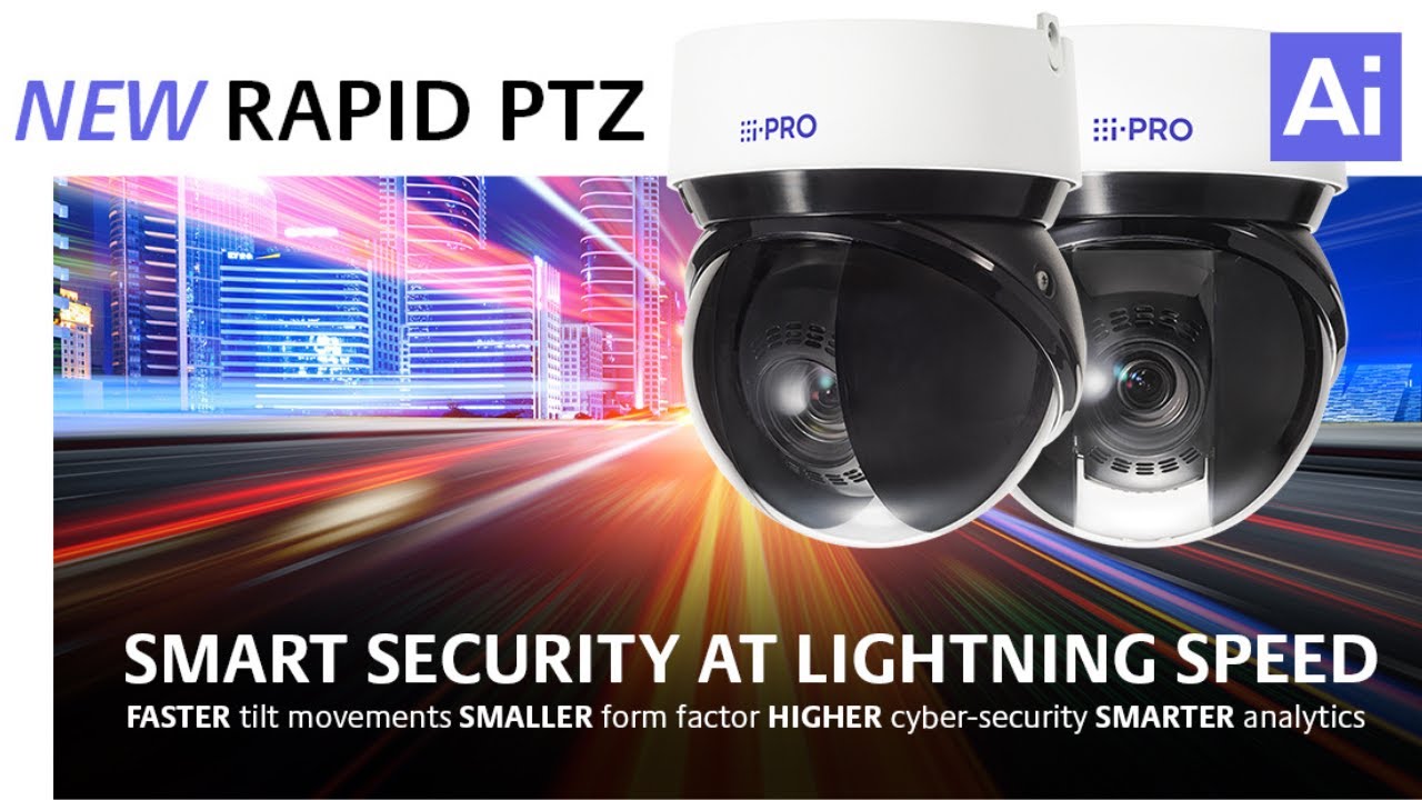 New i-PRO smaller, faster & high-resolution Rapid PTZ cameras