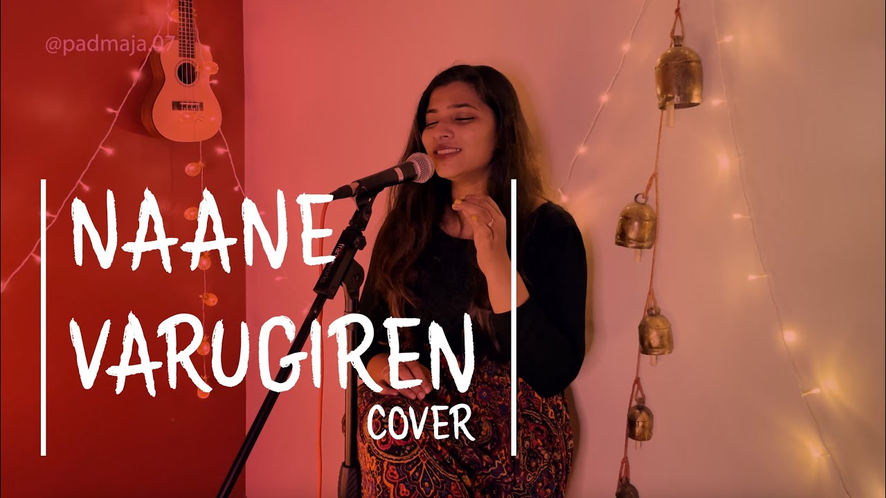 Naane Varugiren Cover | Padmaja Sreenivasan | Balaji Gopinath